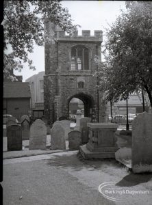 Old Barking, taken for ‘Barking Record’, showing Curfew Tower from rear, with tombstones in foreground, 1965