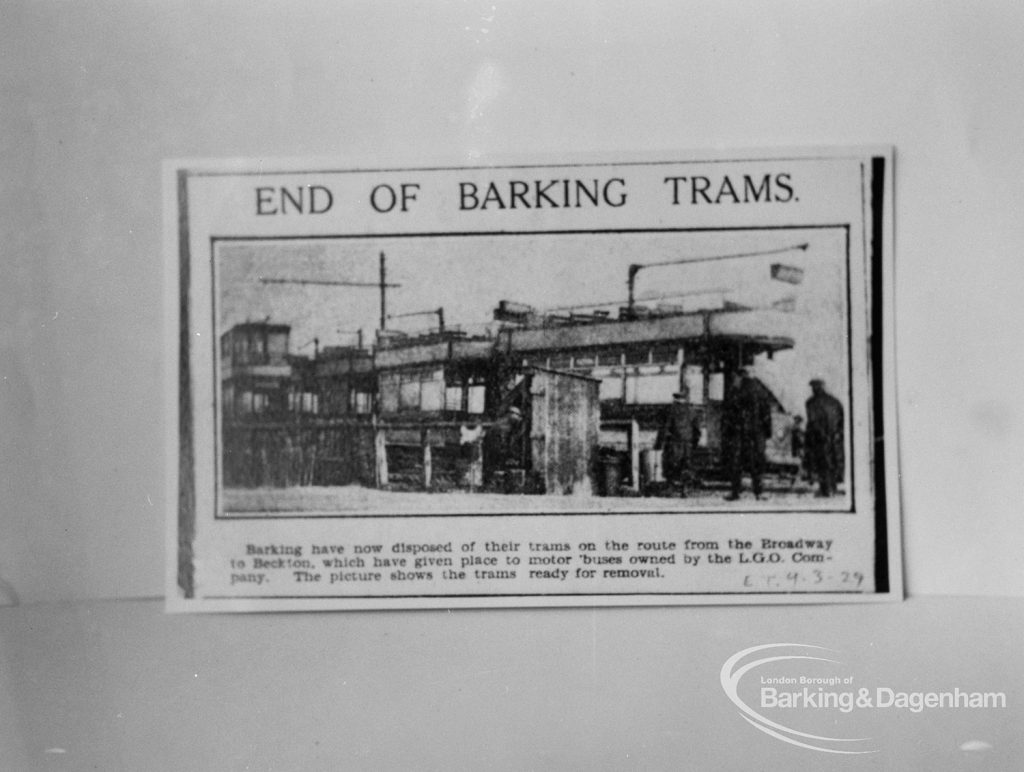 Photographic negative copy of old Valence House Museum photograph, showing ‘End of Barking trams’ newspaper photograph and description [with ‘trams ready for removal in 1929’], 1970