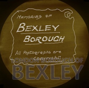PHBOS_2_899 Title slide for ‘Memories of Bexley Borough’ c1920