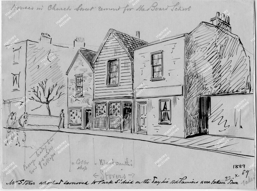 Church Street Stoke Newington, Hackney. 1889. Pen and ink sketch of 29-33 Church Street Stoke Newington. These buildings were demolished to make way for the Board School in 1889. Includes W. Storer’s Forge.