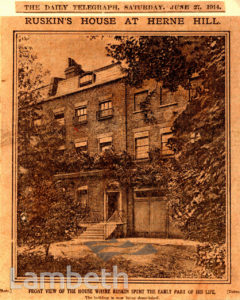 RUSKIN'S HOUSE, HERNE HILL