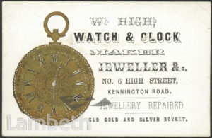 W. HIGH, WATCHMAKER, No.6 HIGH STREET, KENNINGTON ROAD