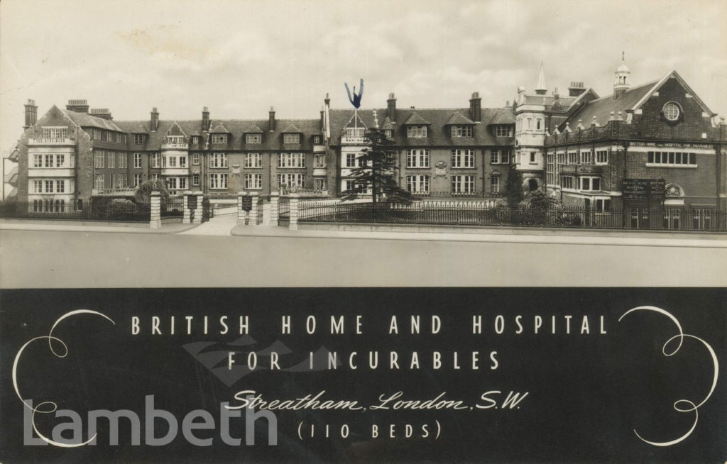 BRITISH HOME FOR INCURABLES, CROWN LANE, STREATHAM